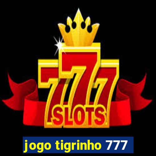 jogo tigrinho 777